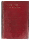 White Magic: A Novel by M. McD. Bodkin, Q.C. (First Edition)