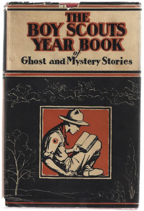 The Boy Scouts Year Book of Ghost and Mystery Stories by Franklin K. Mathiews...