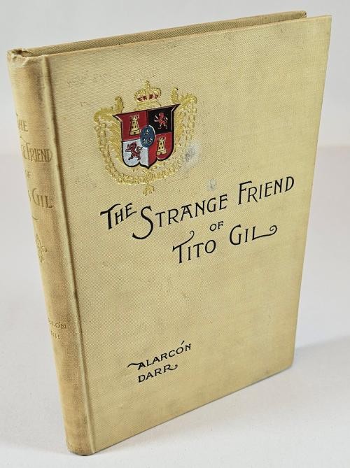 The Strange Friend of Tito Gil by Pedro A. De Alarcon (First Edition)