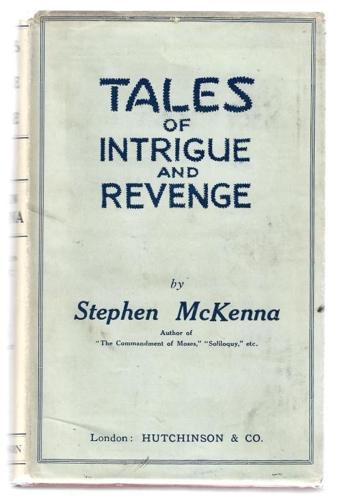 Tales of Intrigue and Revenge by Stephen McKenna (First Edition)