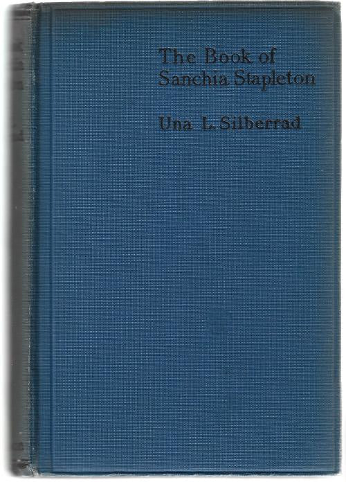 The Book of Sanchia Stapleton by Una L. Silberrad (First Edition)