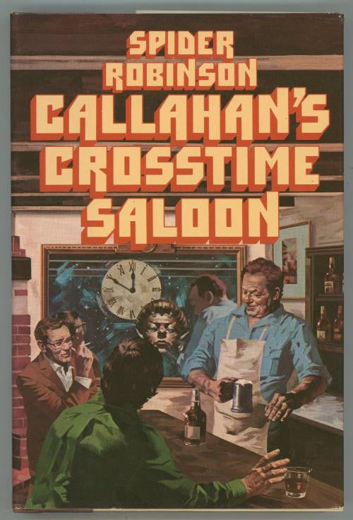 Callahan's Crosstime Saloon by Spider Robinson (First Edition)
