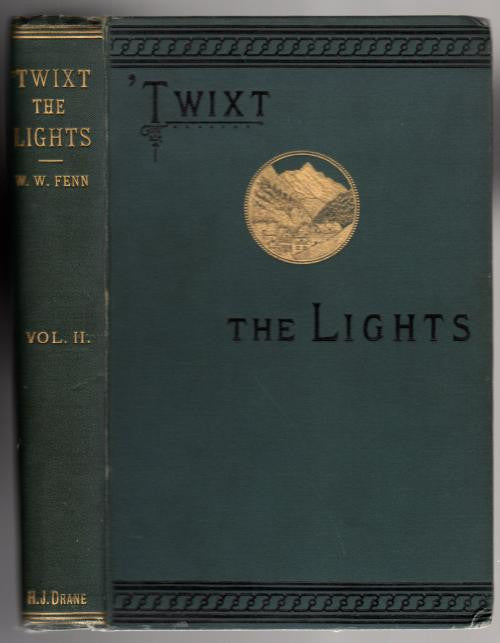 Twixt The Lights; or, Odd Tales for Odd Times Vol. II by W.W. Fenn (First)