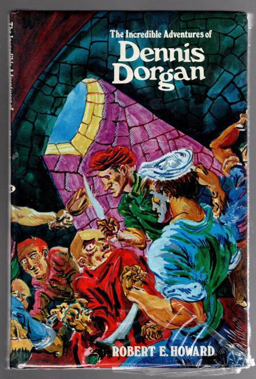 The Incredible Adventures of Dennis Dorgan by Robert E. Howard (First Edition)