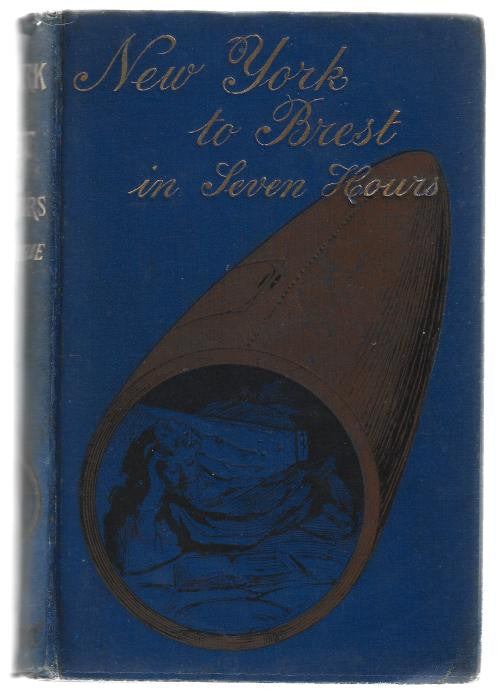 New York to Brest in Seven Hours by Andre Laurie (First Edition)