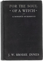 For the Soul of a Witch by J.W. Brodie Innes (First Edition) Signed