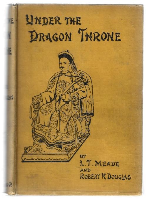 Under the Dragon Throne by L.T. Meade et al.  (First Edition)