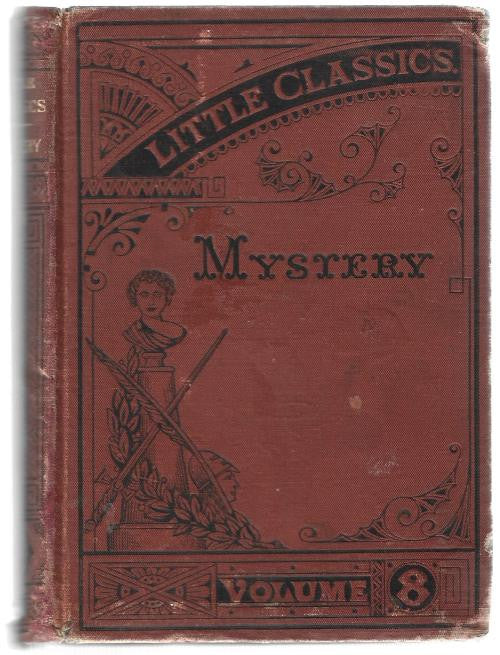 Little Classics: Mystery edited by Rossiter Johnson (First Edition)