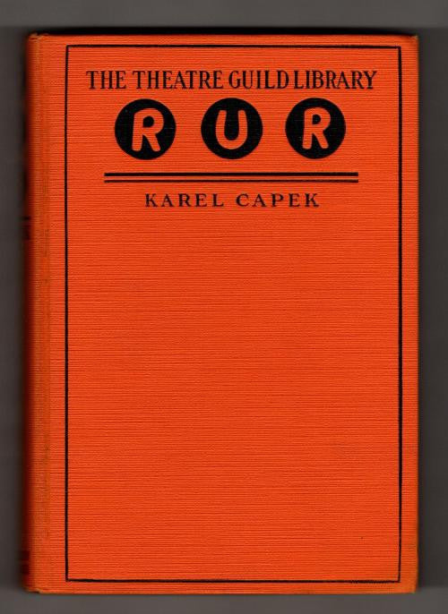 R.U.R (Rossum's Universal Robots) A Fantastic Melodrama by Karel Capek