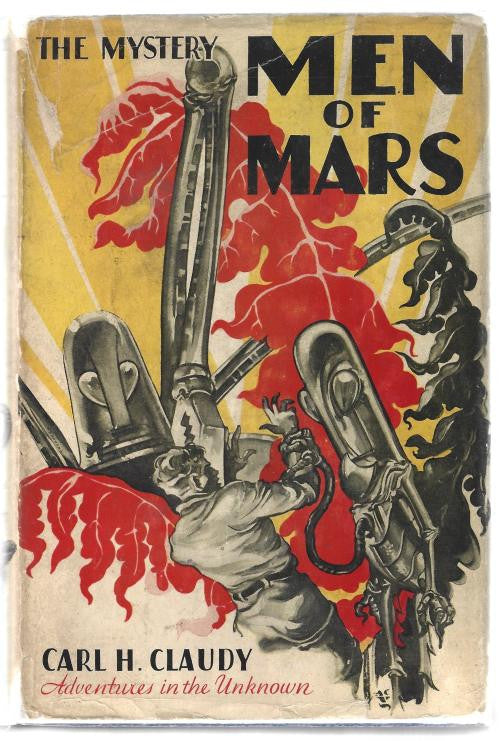 The Mystery Men of Mars by Carl H. Claudy (First Edition)