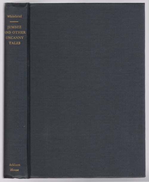 Jumbee and Other Uncanny Tales by Henry S. Whitehead (First Edition)