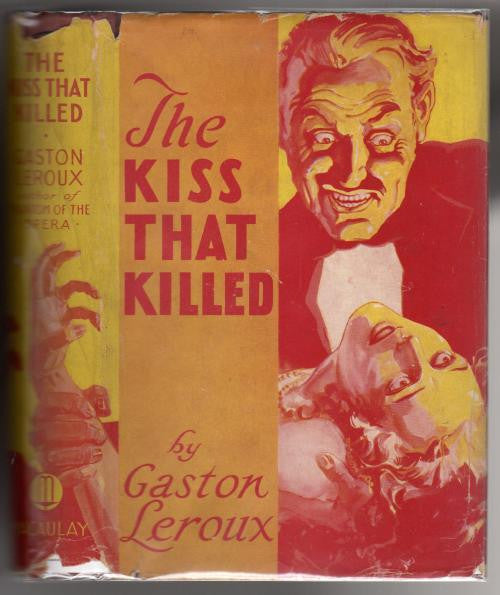 The Kiss that Killed by Gaston Leroux (First US Edition)