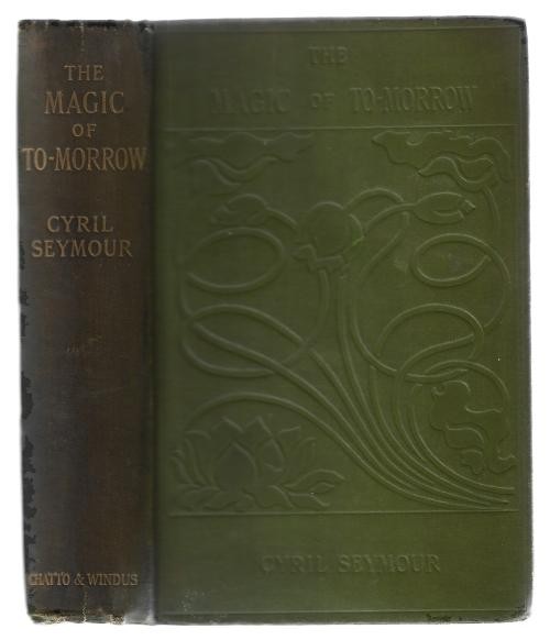The Magic of To-Morrow by Cyril Seymour (First Edition) Rare