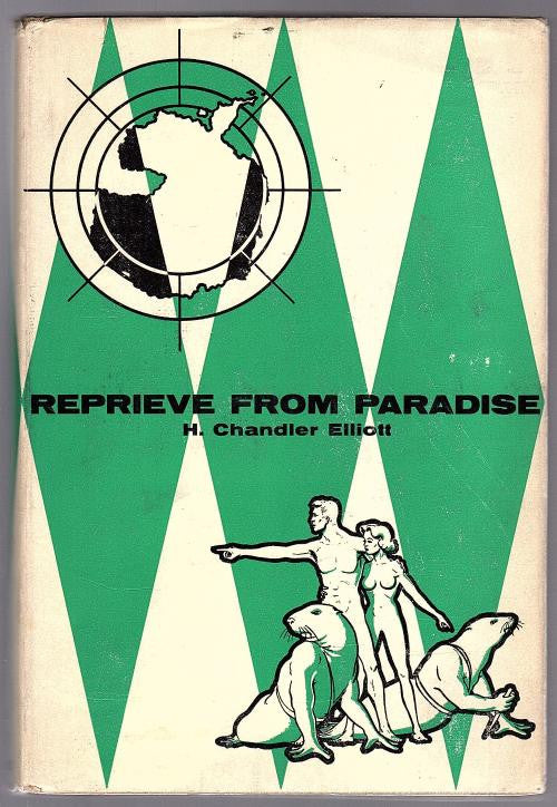 Reprieve from Paradise by H. Chandler Elliott (First Edition)