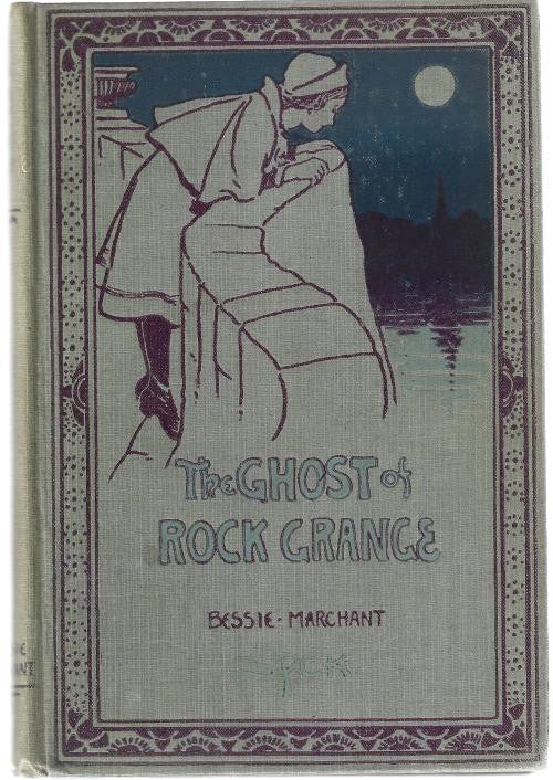 The Ghost of Rock Grange by Bessie Marchant (First Edition) Scarce