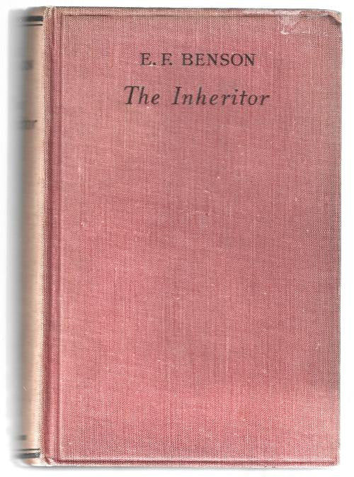 The Inheritor by E.F. Benson (First Edition)