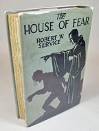 The House of Fear: A Novel by Robert W. Service (First Edition)
