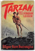 TARZAN and "The Foreign Legion" by Edgar Rice Burroughs (First Edition)