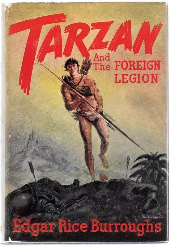 TARZAN and "The Foreign Legion" by Edgar Rice Burroughs (First Edition)