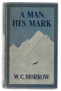 A Man: His Mark, a Romance by W.C. Morrow (First Edition)