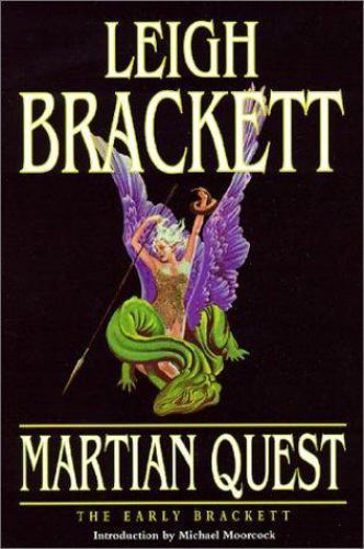 Martian Quest: The Early Brackett by Leigh Brackett (First Edition) LTD Signed