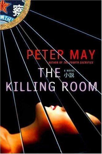 The Killing Room by Peter May (First U.S. Edition)