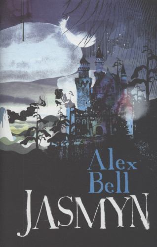 Jasmyn by Alex Bell (First UK Edition) File Copy