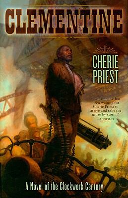 Clementine by Cherie Priest (First Edition)