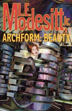 Archform: Beauty by L.E. Modesitt, Jr. (First Edition)
