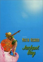 Jackpot Bay by Martin Hegwood (First Novel)