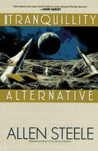 The Tranquility Alternative by Allen Steele