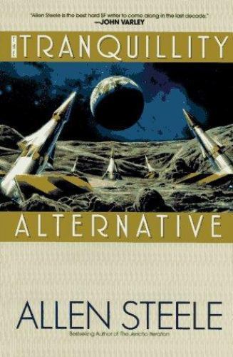 The Tranquility Alternative by Allen Steele
