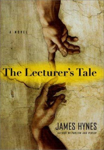 The Lecturer's Tale by James Hynes (First Printing) Advance Reading Copy