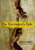 The Lecturer's Tale by James Hynes (First Printing) Advance Reading Copy