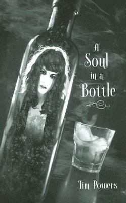A Soul in a Bottle by Tim Powers (First Edition)
