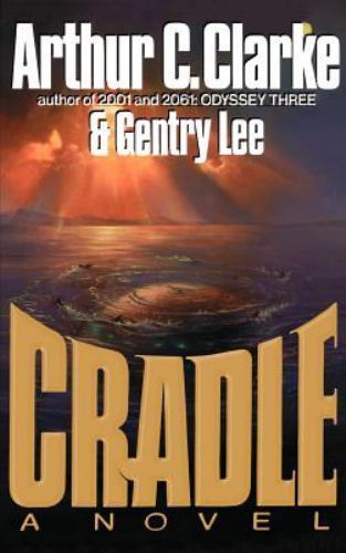 Cradle by Arthur C. Clarke Gentry Lee (First Edition)