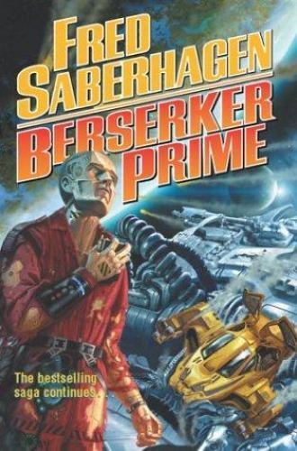 Berserker Prime by Fred Saberhagen (First Edition)