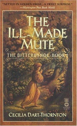 The Ill-Made Mute by Cecilia Dart-Thornton (First Edition) Paperback