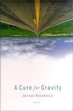 A Cure for Gravity by Arthur Rosenfeld (First Edition)
