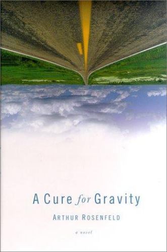 A Cure for Gravity by Arthur Rosenfeld (First Edition)