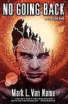 No Going Back by Mark L. Van Name (First Edition)