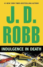 Indulgence in Death by J. D. Robb (First Edition)