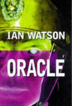 Oracle by Ian Watson (First UK Edition) File Copy