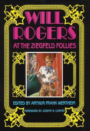 Will Rogers: At the Ziegfeld Follies by Will Rogers (First Edition)