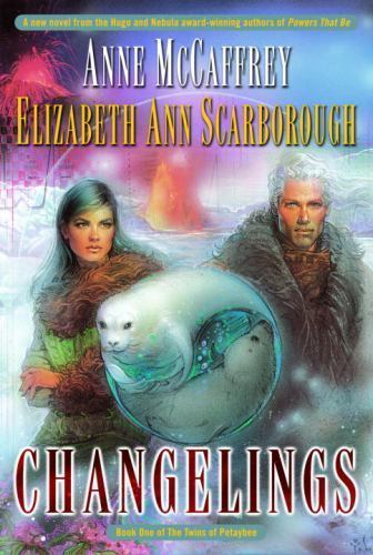 The Twins of Petaybee 1 Changelings by Anne McCaffrey Elizabeth Ann Scarborough