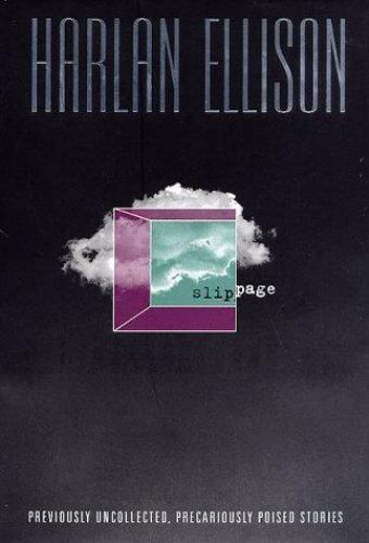 Slippage: Precariously Poised by Harlan Ellison (First Edition)
