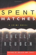 Spent Matches by Shelly Reuben (First Edition) Signed