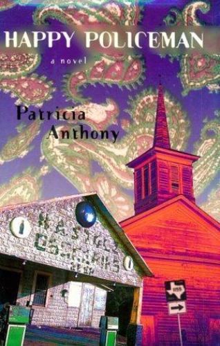 Happy Policeman by Patricia Anthony (First Edition)