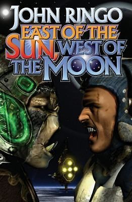 East of the Sun, West of the Moon by John Ringo (First Edition)