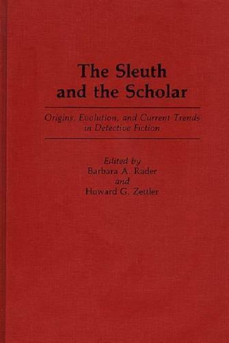 The Sleuth and the Scholar by Barbara A. Rader Howard G. Zettler (First)